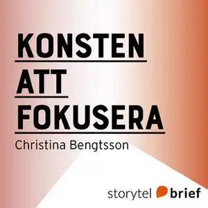 «Konsten att fokusera» by Christina Bengtsson