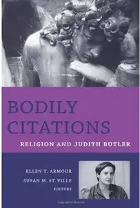 Bodily Citations: Religion and Judith Butler