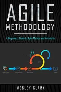 Agile Methodology A Beginner's Guide to Agile Method and Principles