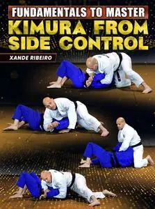 Fundamentals To Master: Kimura From Side Control
