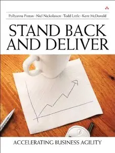 Stand Back and Deliver: Accelerating Business Agility (Repost)