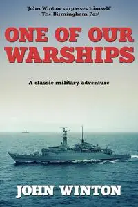 One Of Our Warships: A classic military adventure