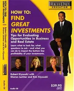RICH DAD'S How To Find Great Investments