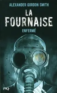 La Fournaise I : Enfermé – Alexander Gordon Smith