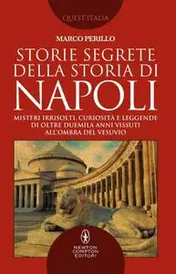 Marco Perillo - Storie segrete della storia di Napoli