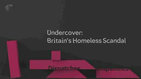 Channel 4 Dispatches - Undercover: Britain's Homeless Scandal (2017)