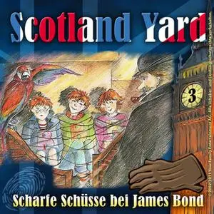 «Scotland Yard - Folge 3: Scharfe Schüsse bei James Bond» by Wolfgang Pauls