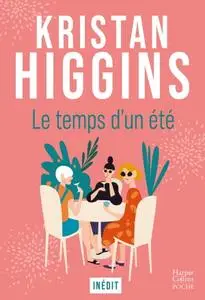 Kristan Higgins, "Le temps d'un été : Une comédie féminine inédite qui prône la tolérance et l'acceptation du passé