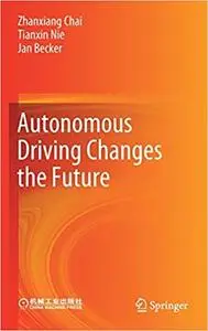 Autonomous Driving Changes the Future