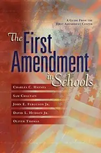 The First Amendment in Schools: A Guide from the First Amendment Center