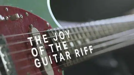 The Joy of the Guitar Riff (2014)