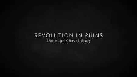 BBC This World - Revolution in Ruins: The Hugo Chavez Story (2019)