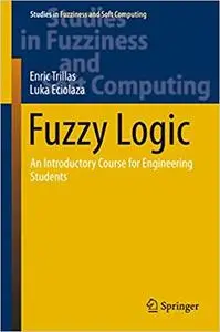 Fuzzy Logic: An Introductory Course for Engineering Students (Repost)