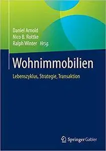 Wohnimmobilien: Lebenszyklus, Strategie, Transaktion