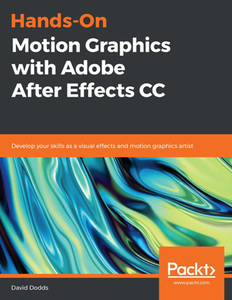 Hands-On Motion Graphics with Adobe After Effects CC : Develop Your Skills As a Visual Effects and Motion Graphics Artist (repo