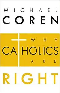 Why Catholics Are Right