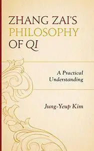 Zhang Zai's Philosophy of Qi: A Practical Understanding