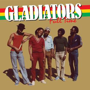 The Gladiators - Full Time (Remastered Deluxe Edition) (1992/2017)