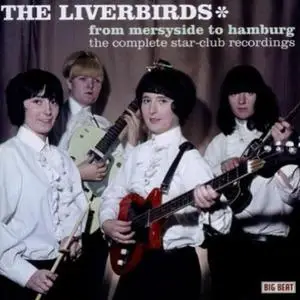 The Liverbirds - From Merseyside To Hamburg: The Complete Star-Club Recordings (2010)