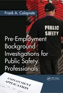 Pre-Employment Background Investigations for Public Safety Professionals (repost)