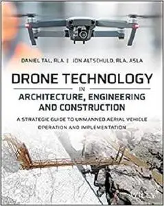 Drone Technology in Architecture, Engineering and Construction