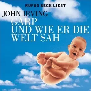 John Irving - Garp und wie er die Welt sah (Re-Upload)