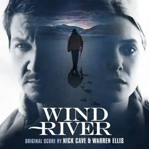 Nick Cave & Warren Ellis - Wind River (Original Motion Picture Soundtrack) (2017)