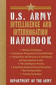 U.S. Army Intelligence and Interrogation Handbook