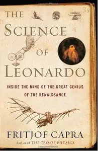 The Science of Leonardo: Inside the Mind of the Great Genius of the Renaissance [Repost]