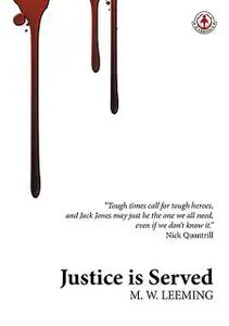 «Justice Is Served» by M.W. Leeming