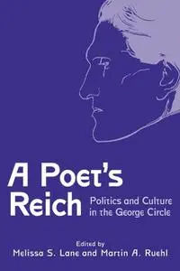Collectif, "A Poet's Reich: Politics and Culture in the George Circle"