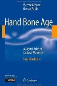 Hand Bone Age: A Digital Atlas of Skeletal Maturity (2nd edition) [Repost]