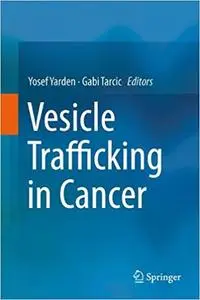 Vesicle Trafficking in Cancer