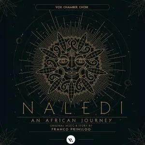 Vox Chamber Choir - Franco Prinsloo: Naledi - An African Journey (2020)