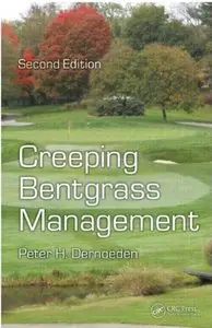Creeping Bentgrass Management (2nd Edition) [Repost]
