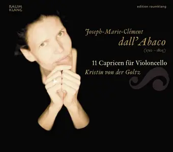 Kristin von der Goltz - Joseph-Marie-Clément dall' Abaco: 11 Capricen für Violoncello (2006)