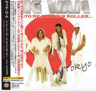 Wig Wam - Hard To Be A Rock'n Roller... In Tokyo (2006) [Japanese Ed.]