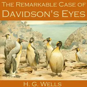 «The Remarkable Case of Davidson's Eyes» by Herbert Wells