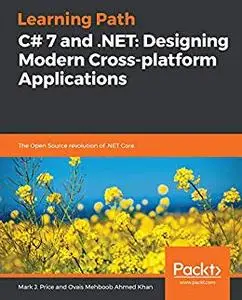 C# 7 and .NET: Designing Modern Cross-platform Applications