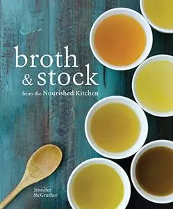 Broth and Stock from the Nourished Kitchen  [Repost]