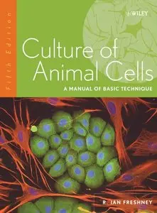 Culture of Animal Cells: A Manual of Basic Technique, 5 edition (repost)