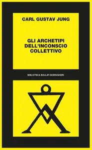 Carl Gustav Jung - Gli archetipi dell'inconscio collettivo