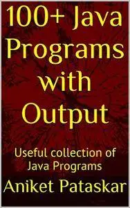 100+ Java Programs with Output: Useful collection of Java Programs