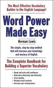 Word Power Made Easy: The Complete Handbook for Building a Superior Vocabulary