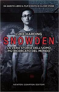 Snowden. La vera storia dell'uomo più ricercato del mondo - Luke Harding