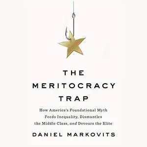 The Meritocracy Trap [Audiobook]