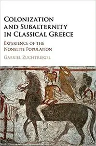 Colonization and Subalternity in Classical Greece: Experience of the Nonelite Population