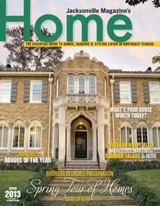 Jacksonville's Home Magazine - Spring 2013