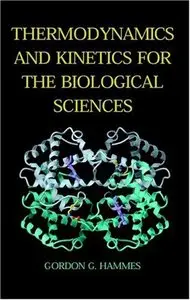 Thermodynamics and Kinetics for the Biological Sciences (Repost)