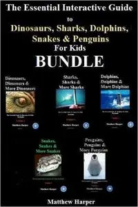 The Essential Interactive Guide To Dinosaurs, Sharks, Dolphins, Snakes & Penguins for Kids Bundle